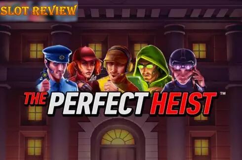 The Perfect Heist